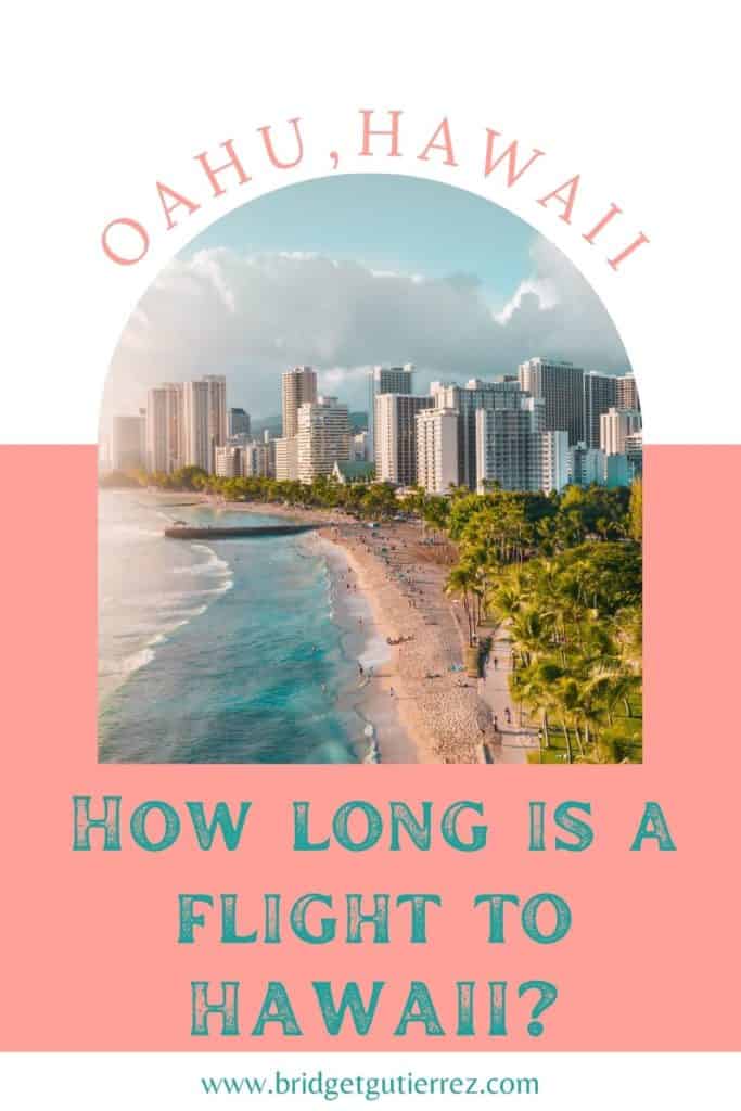A Pink How long is a flight to Hawaii? Pinterest pin